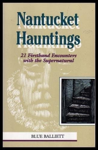 Cover of Nantucket Hauntings Twenty-One Firsthand Encounters with the Supernatural