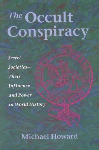 Cover of The Occult Conspiracy: Secret Societies--Their Influence and Power in World History