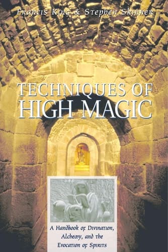 Cover of Techniques of High Magic A Handbook of Divination, Alchemy, and the Evocation of Spirits