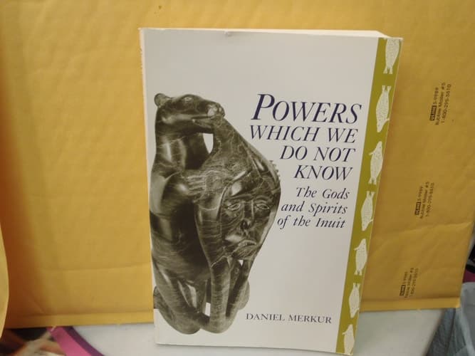 Cover of Powers Which We Do Not Know: The Gods and Spirits of the Inuit