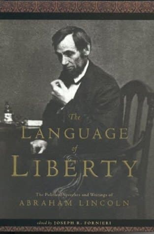 Cover of The Language of Liberty The Political Speeches and Writings of Abraham Lincoln