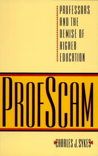 Cover of Profscam Professors and the Demise of Higher Education