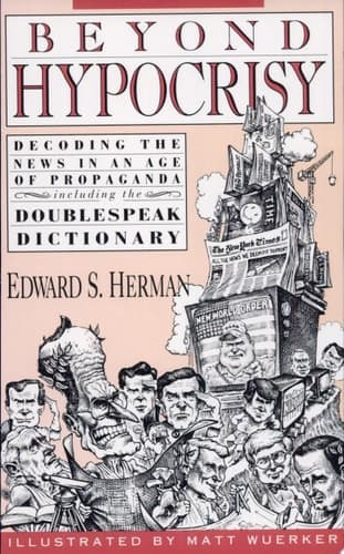 Cover of Beyond Hypocrisy Decoding the News in an Age of Propaganda : Including A Doublespeak Dictionary for the 1990s