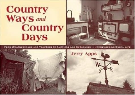 Cover of Country Ways and Country Days From Windvanes and Tractors to Auctions and Outhouses... Remembering Rural Life