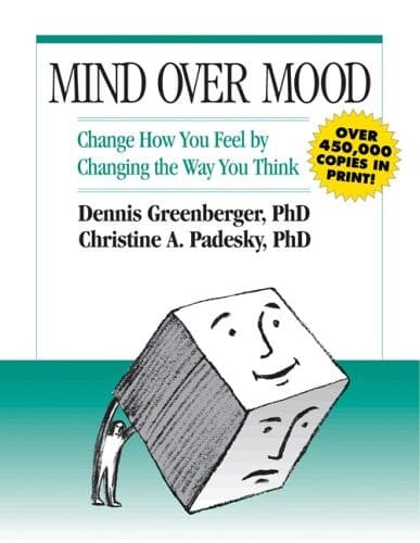 Cover of Mind Over Mood: Change How You Feel by Changing the Way You Think
