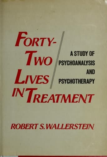 Cover of Forty-Two Lives in Treatment A Study of Psychoanalysis and Psychotherapy