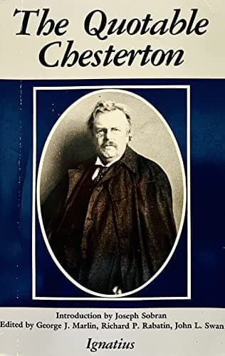 Cover of The Quotable Chesterton A Topical Compilation of the Wit, Wisdom and Satire of G.K. Chesterton