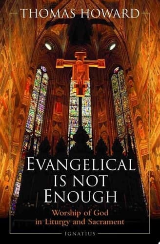 Cover of Evangelical is Not Enough Worship of God in Liturgy and Sacrament