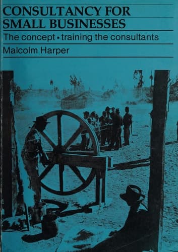 Cover of Consultancy for Small Businesses The Concept, Training the Consultants