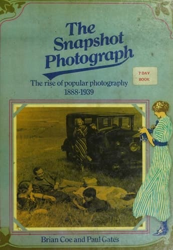 Cover of The snapshot photograph: The rise of popular photography, 1888-1939
