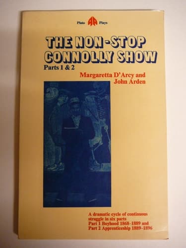 Cover of The Non-stop Connolly Show A Dramatic Cycle of Continuous Struggle in Six Parts
