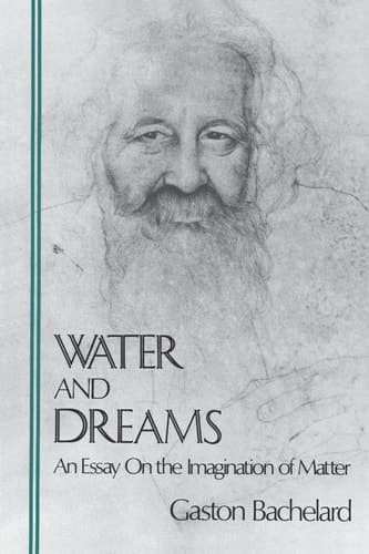 Cover of Water and Dreams An Essay on the Imagination of Matter