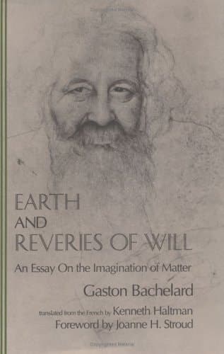 Cover of Earth and Reveries of Will An Essay on the Imagination of Matter