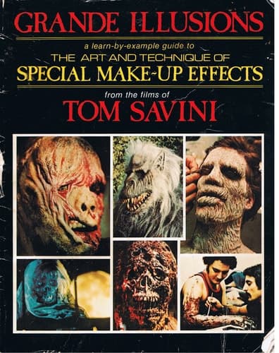Cover of Grande Illusions: A Learn-By-Example Guide to the Art and Technique of Special Make-Up Effects from the Films of Tom Savini