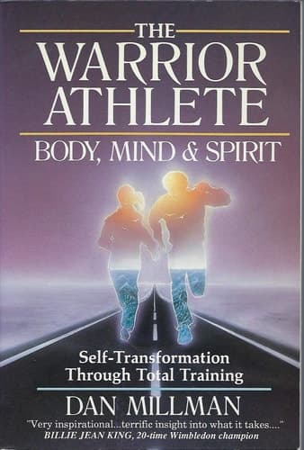 Cover of The Warrior Athlete Body, Mind & Spirit : Self-transformation Through Total Training