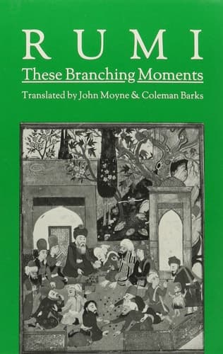 Cover of These Branching Moments Forty Odes by Rumi