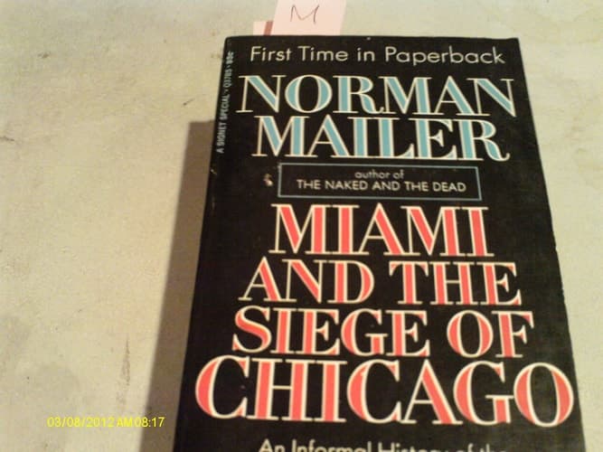 Cover of Miami and the Siege of Chicago An Informal History of the Republican and Democratic Conventions of 1968