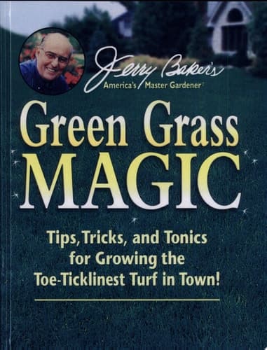 Cover of Jerry Baker's Green Grass Magic Tips, Tricks, and Tonics for Growing the Toe-ticklinest Turf in Town!