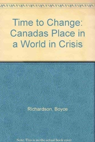 Cover of Time to Change Canada's Place in a World in Crisis