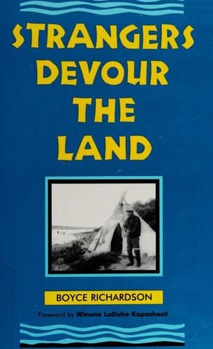 Cover of Strangers Devour the Land: A Chronicle of the Assault upon the Last Coherent Hunting Culture in North America, the Cree Indians of Northern Quebec, and Their Vast Primeval