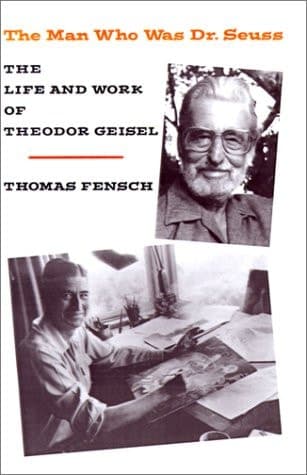Cover of The Man Who Was Dr. Seuss The Life and Work of Theodor Geisel