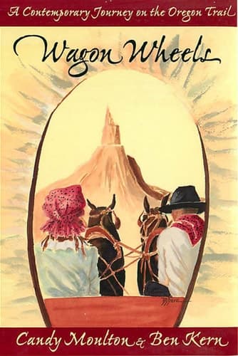 Cover of Wagon Wheels A Contemporary Journey on the Oregon Trail