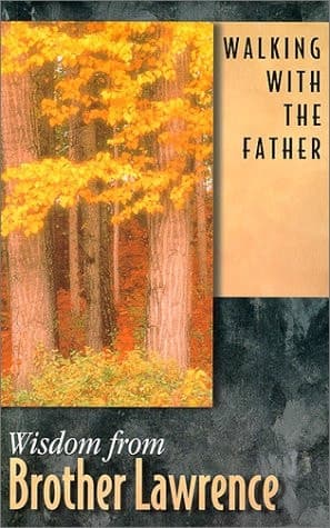 Cover of Walking with the Father Wisdom from Brother Lawrence