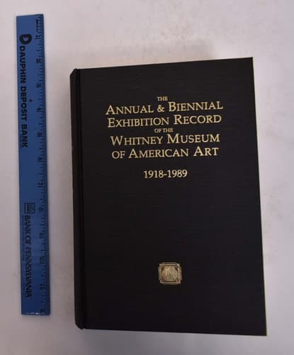 Cover of The Annual and Biennial Exhibition Record of the Whitney Museum of American Art: 1918-1989 (The Exhibition Record Series)