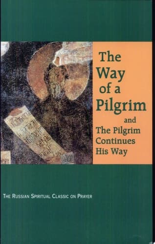 Cover of The Way of a Pilgrim ; And, The Pilgrim Continues His Way