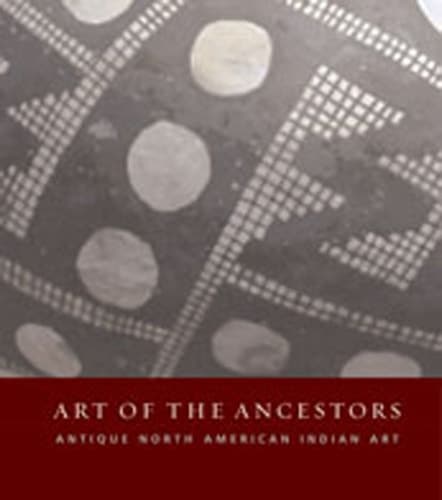 Cover of Art of the Ancestors Antique North American Indian Art