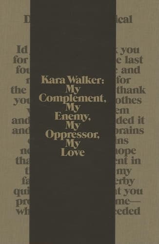 Cover of Kara Walker: My Complement, My Enemy, My Oppressor, My Love (WALKER ART CENT)