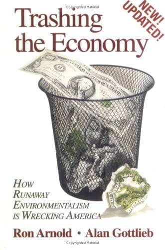 Cover of Trashing the Economy How Runaway Environmentalism is Wrecking America