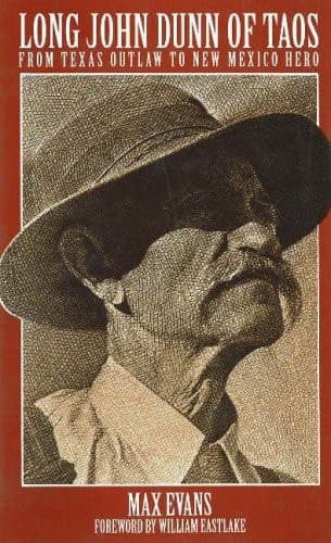 Cover of Long John Dunn of Taos From Texas Outlaw to New Mexico Hero
