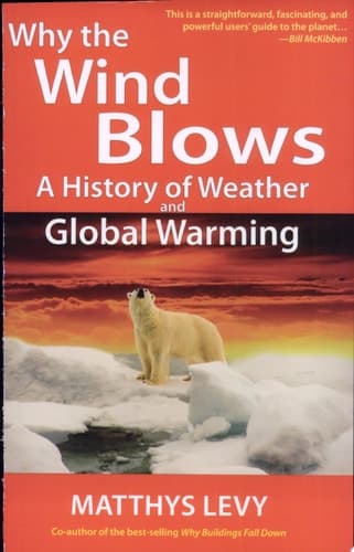 Cover of Why the Wind Blows A History of Weather and Global Warming