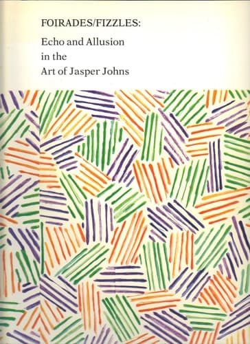 Cover of Fiorades/Fizzles: Echo and Allusion in the Art of Jasper Johns