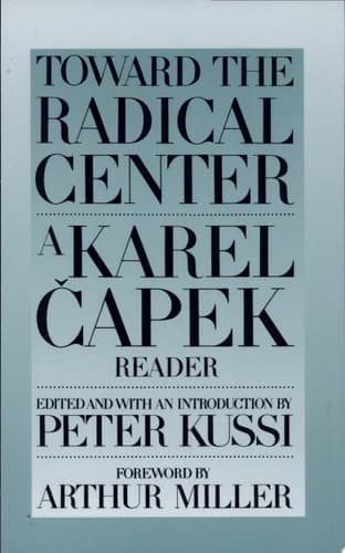 Cover of Toward the Radical Center A Karel Čapek Reader
