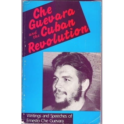 Cover of Che Guevara and the Cuban Revolution Writings and Speeches of Ernesto Che Guevara