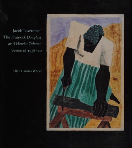 Cover of Jacob Lawrence The Frederick Douglass and Harriet Tubman Series of 1938-40