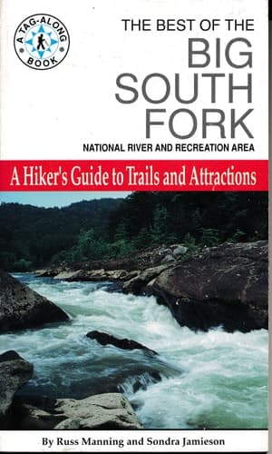 Cover of The Best of the Big South Fork National River and Recreation Area A Hiker's Guide to Trails and Attractions