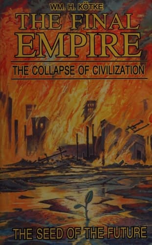 Cover of The Final Empire: The Collapse of Civilization and the Seed of the Future