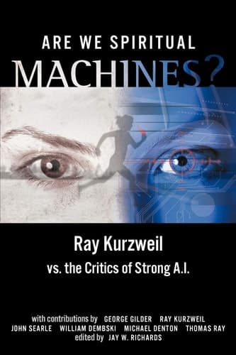 Cover of Are We Spiritual Machines?: Ray Kurzweil vs. the Critics of Strong A.I.