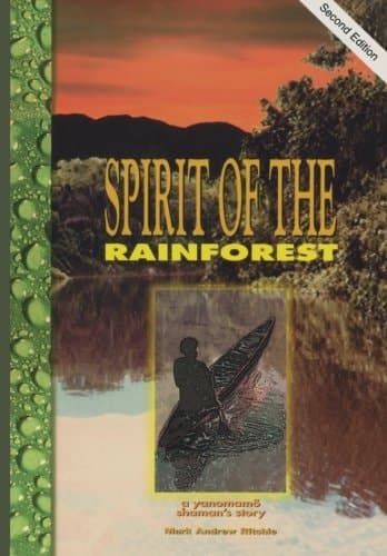 Cover of Spirit of the Rainforest A Yanomamö Shaman's Story