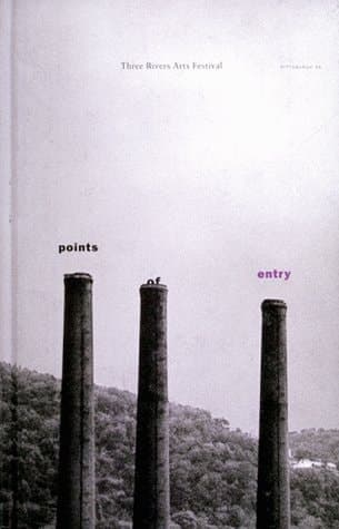 Cover of Points of Entry - Three Rivers Arts Festival
