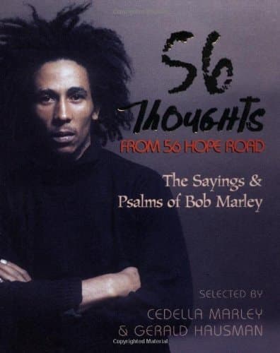 Cover of 56 Thoughts from 56 Hope Road The Sayings and Psalms of Bob Marley