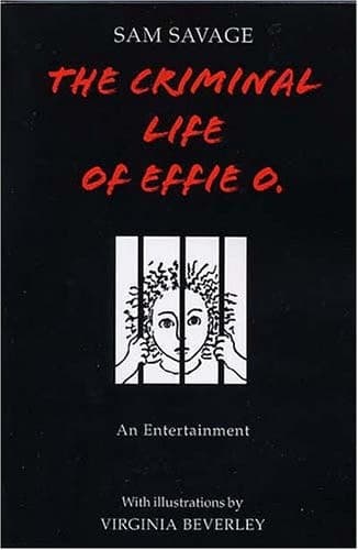 Cover of The Criminal Life of Effie O An Entertainment