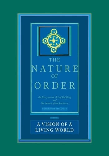Cover of A Vision of a Living World An Essay on the Art of Building and the Nature of the Universe