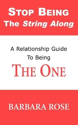 Cover of Stop Being the String Along A Relationship Guide to Being The One