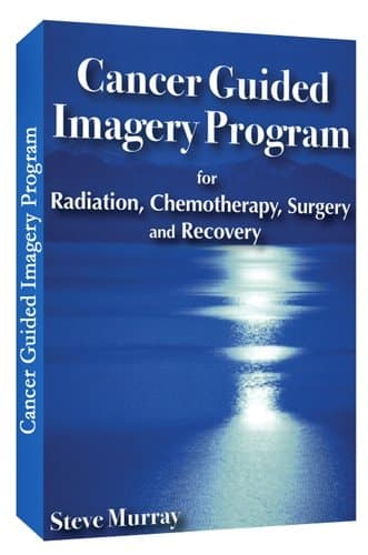 Cover of Cancer Guided Imagery Program For Radiation, Chemotherapy, Surgery and Recovery