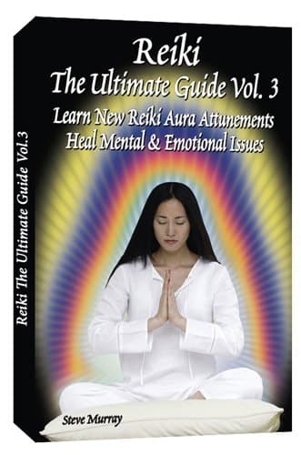 Cover of Reiki -- the Ultimate Guide, Volume 3 Learn New Reiki Aura Attunements -- Heal Mental and Emotional Issues