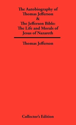 Cover of Autobiography of Thomas Jefferson and the Jefferson Bible The Life and Morals of Jesus of Nazareth